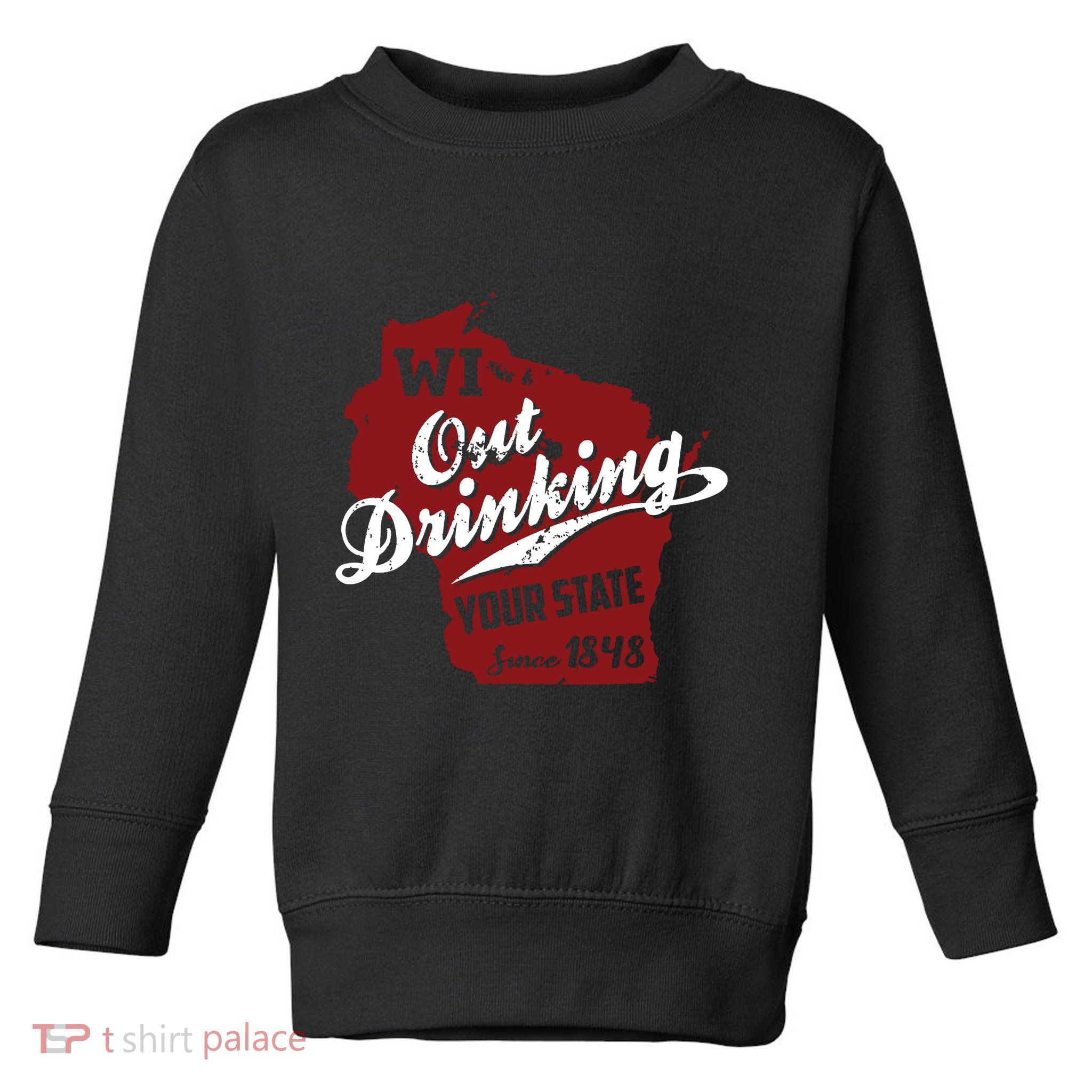 Wisconsin Out Drinking Your State Beer Group Toddler Sweatshirt
