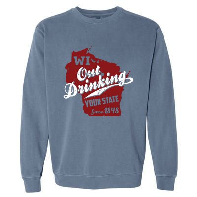 Wisconsin Out Drinking Your State Beer Group Garment-Dyed Sweatshirt