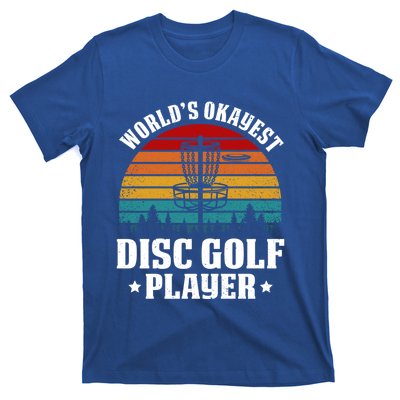 Worlds Okayest Disc Golf Frisbee Golf Funny Gift Frolf Golfing Gift T-Shirt