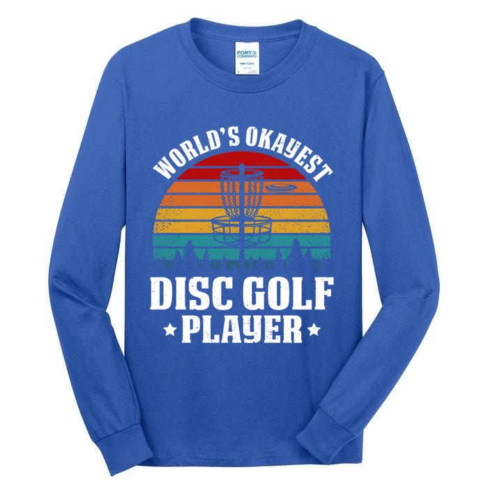 Worlds Okayest Disc Golf Frisbee Golf Funny Gift Frolf Golfing Gift Tall Long Sleeve T-Shirt