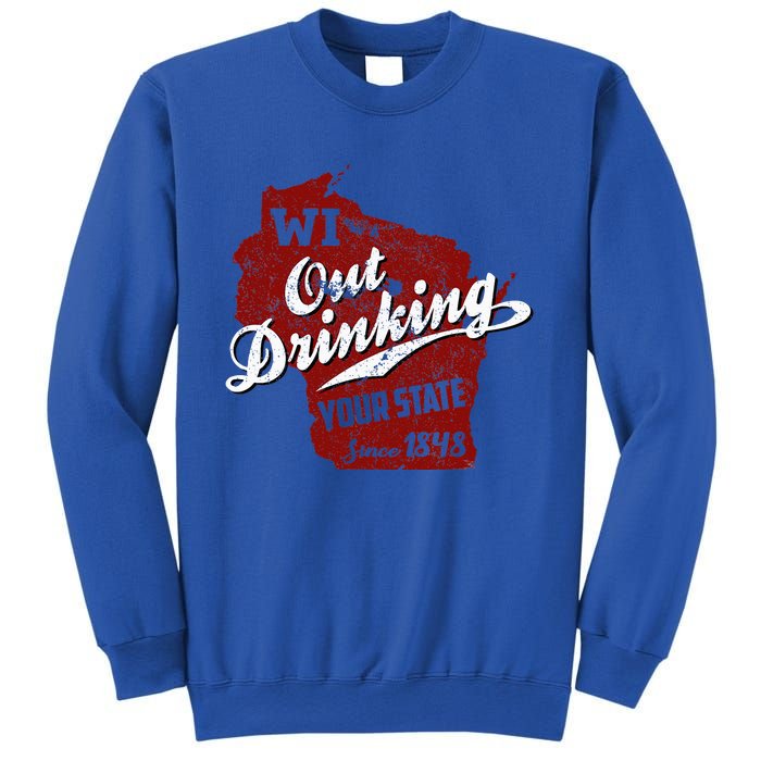 Wisconsin Out Drinking Your State Beer Sweatshirt