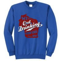 Wisconsin Out Drinking Your State Beer Tall Sweatshirt