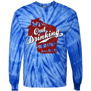 Wisconsin Out Drinking Your State Beer Tie-Dye Long Sleeve Shirt