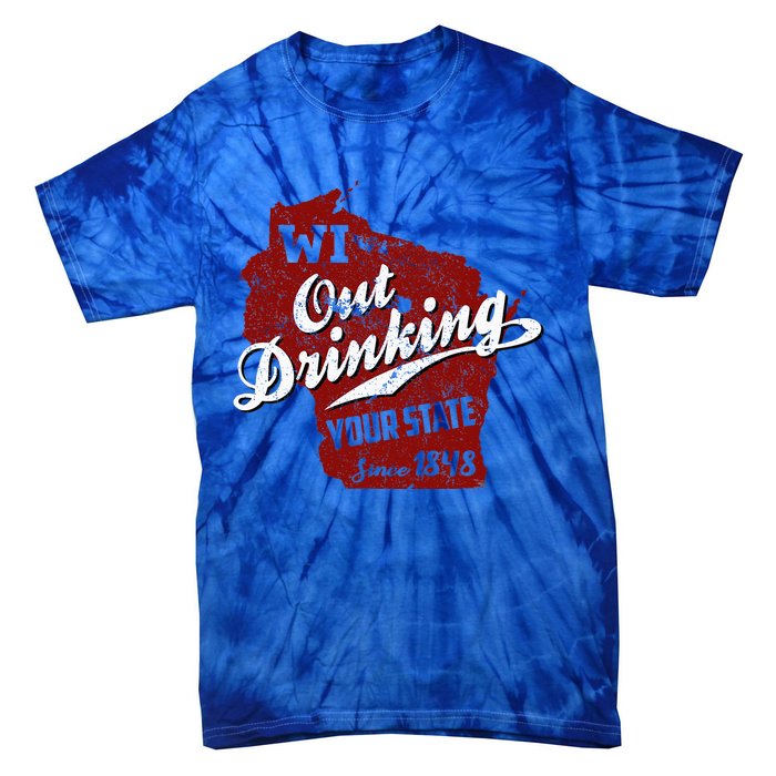 Wisconsin Out Drinking Your State Beer Tie-Dye T-Shirt