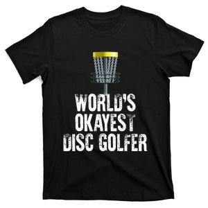 World's Okayest Disc Golfer Disc Golf Frisbee Throwing Gift T-Shirt