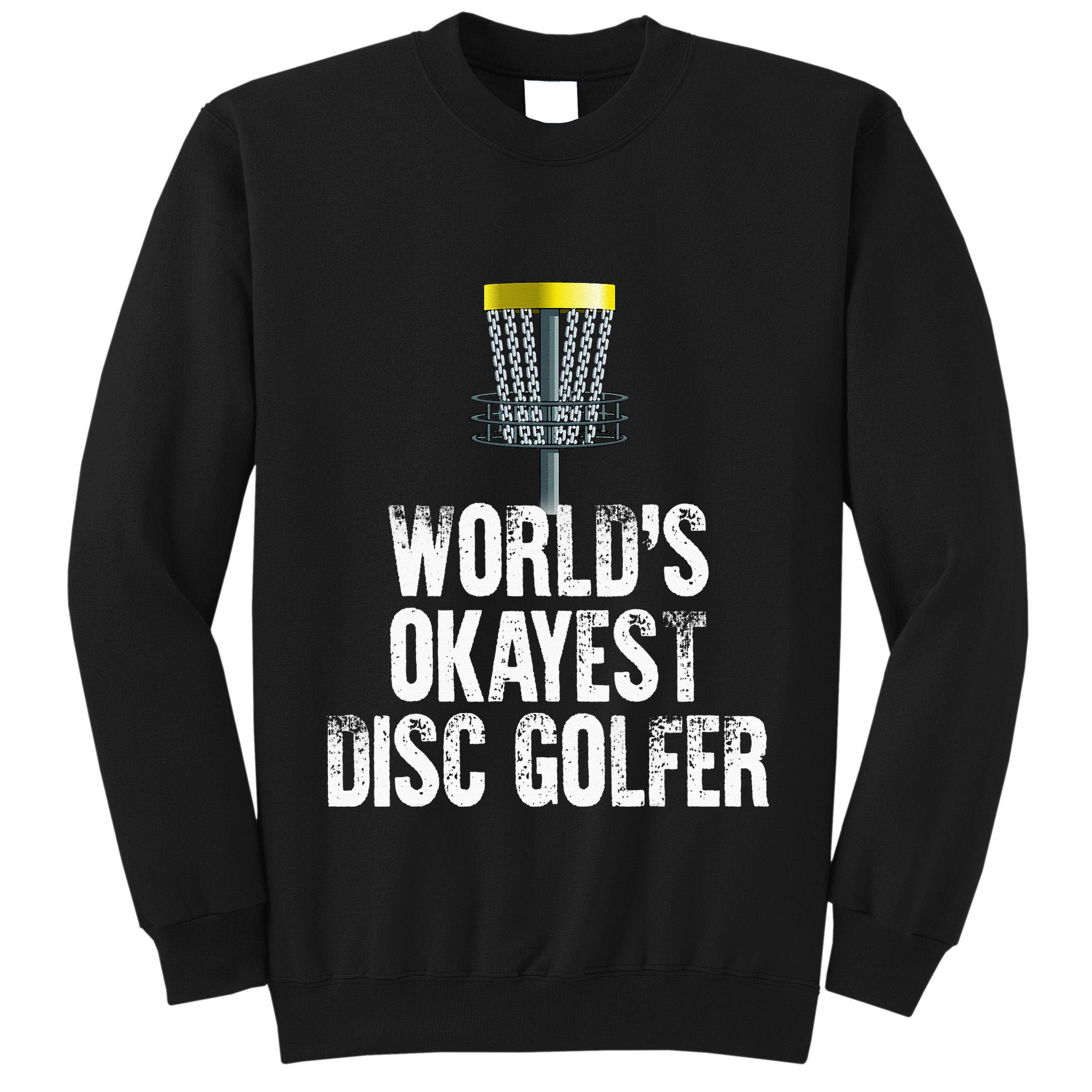 World's Okayest Disc Golfer Disc Golf Frisbee Throwing Gift Tall Sweatshirt