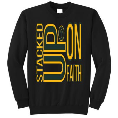 Words of encouragement  Stacked up on Faith T24 Sweatshirt