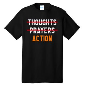 Wear Orange Enough Thoughts Prayers End Gun Violence Control Tall T-Shirt