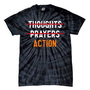 Wear Orange Enough Thoughts Prayers End Gun Violence Control Tie-Dye T-Shirt