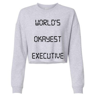 Worlds Okayest Executive Chef Funny Executive Chef Cool Gift Cropped Pullover Crew