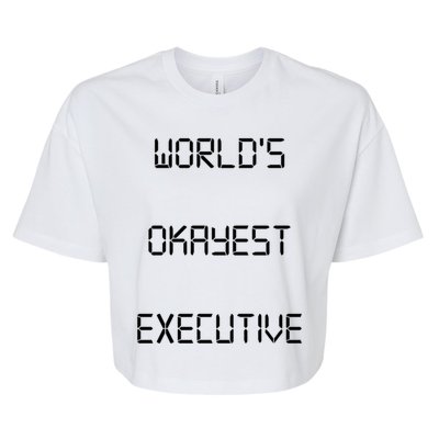 Worlds Okayest Executive Chef Funny Executive Chef Cool Gift Bella+Canvas Jersey Crop Tee