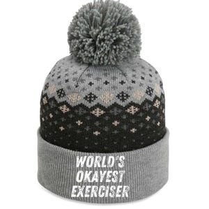 Worlds Okayest Exerciser Funny Exercise Workout Lover Runner The Baniff Cuffed Pom Beanie