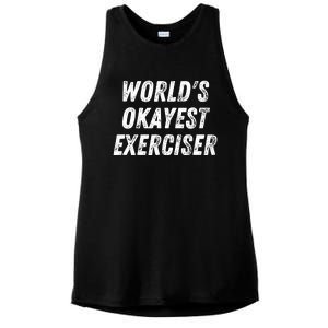 Worlds Okayest Exerciser Funny Exercise Workout Lover Runner Ladies PosiCharge Tri-Blend Wicking Tank