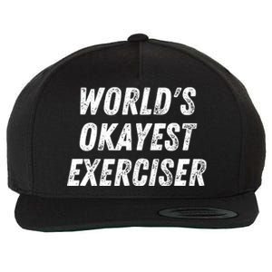 Worlds Okayest Exerciser Funny Exercise Workout Lover Runner Wool Snapback Cap