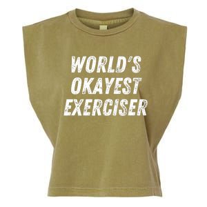 Worlds Okayest Exerciser Funny Exercise Workout Lover Runner Garment-Dyed Women's Muscle Tee