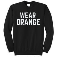 Wear Orange End Gun Violence Awareness Protect Our Children Sweatshirt