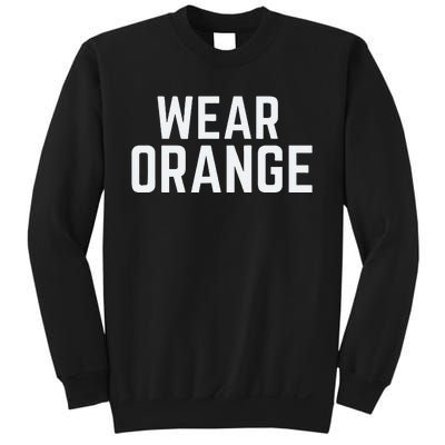 Wear Orange End Gun Violence Awareness Protect Our Children Sweatshirt