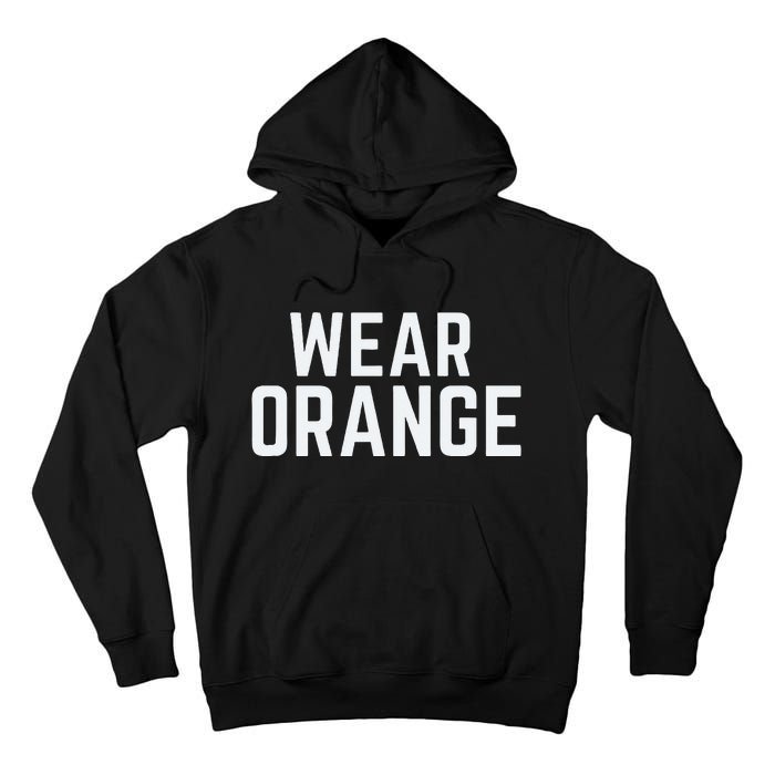 Wear Orange End Gun Violence Awareness Protect Our Children Tall Hoodie