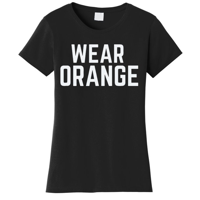 Wear Orange End Gun Violence Awareness Protect Our Children Women's T-Shirt