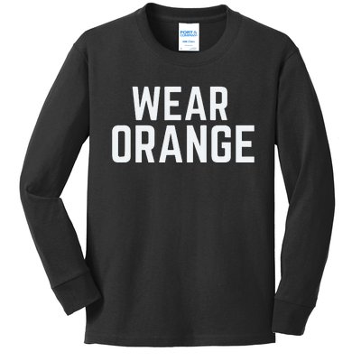 Wear Orange End Gun Violence Awareness Protect Our Children Kids Long Sleeve Shirt