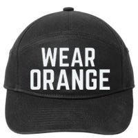 Wear Orange End Gun Violence Awareness Protect Our Children 7-Panel Snapback Hat