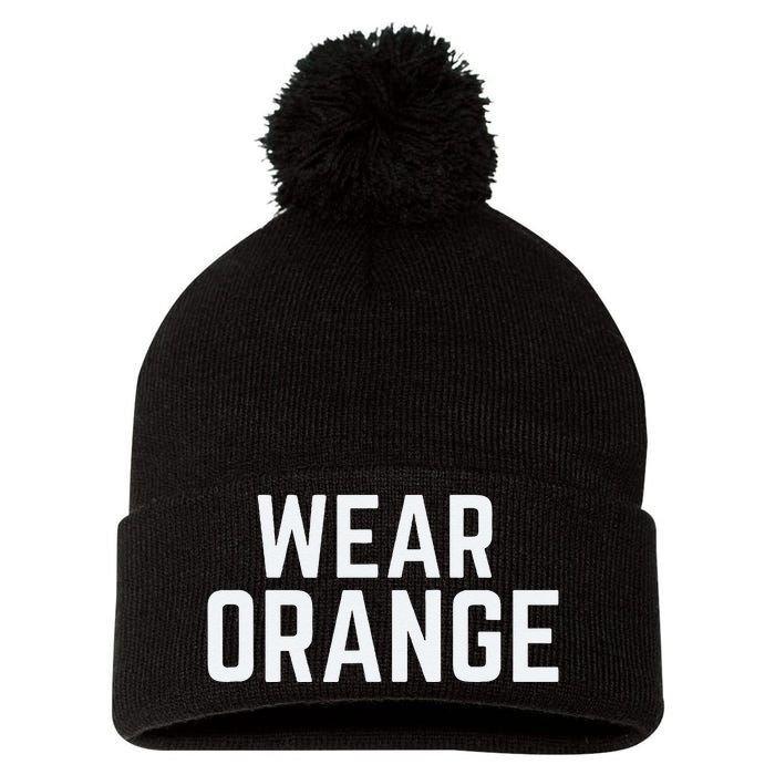 Wear Orange End Gun Violence Awareness Protect Our Children Pom Pom 12in Knit Beanie