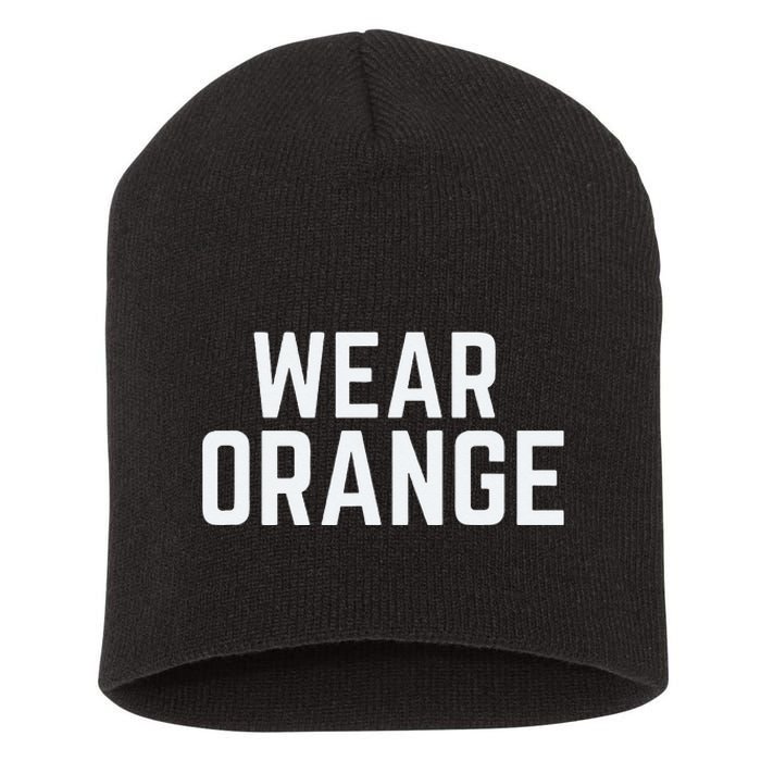 Wear Orange End Gun Violence Awareness Protect Our Children Short Acrylic Beanie