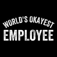 World’S Okayest Employee Funny Employee Best Employee Ever Greatest Employee Cooling Performance Crew T-Shirt