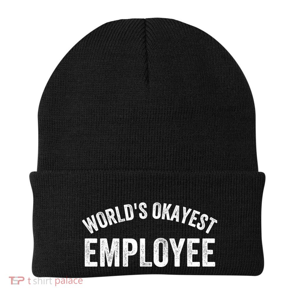 World’S Okayest Employee Funny Employee Best Employee Ever Greatest Employee Beanie