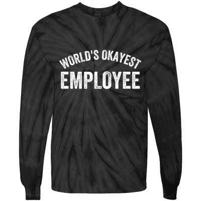 World’S Okayest Employee Funny Employee Best Employee Ever Greatest Employee Tie-Dye Long Sleeve Shirt