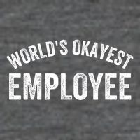 World’S Okayest Employee Funny Employee Best Employee Ever Greatest Employee Long Sleeve Shirt