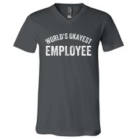 World’S Okayest Employee Funny Employee Best Employee Ever Greatest Employee V-Neck T-Shirt