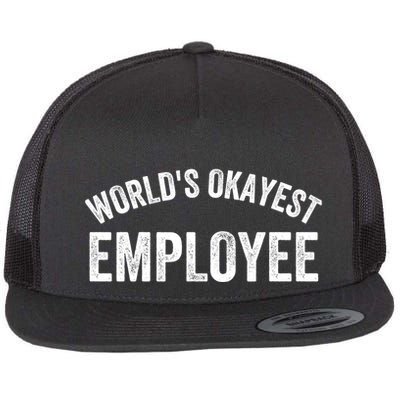 World’S Okayest Employee Funny Employee Best Employee Ever Greatest Employee Flatbill Hat