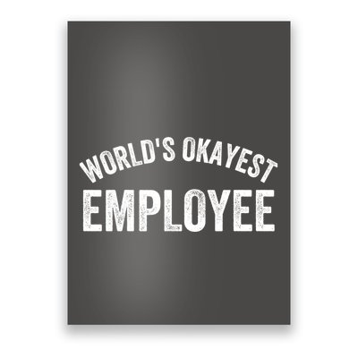 World’S Okayest Employee Funny Employee Best Employee Ever Greatest Employee Poster