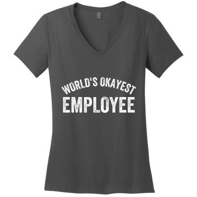 World’S Okayest Employee Funny Employee Best Employee Ever Greatest Employee Women's V-Neck T-Shirt