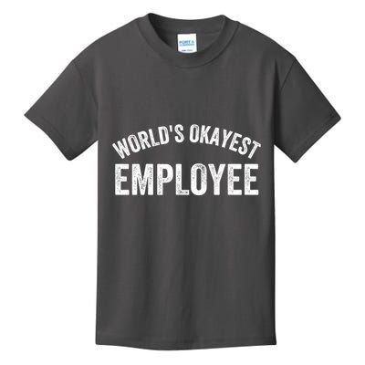 World’S Okayest Employee Funny Employee Best Employee Ever Greatest Employee Kids T-Shirt