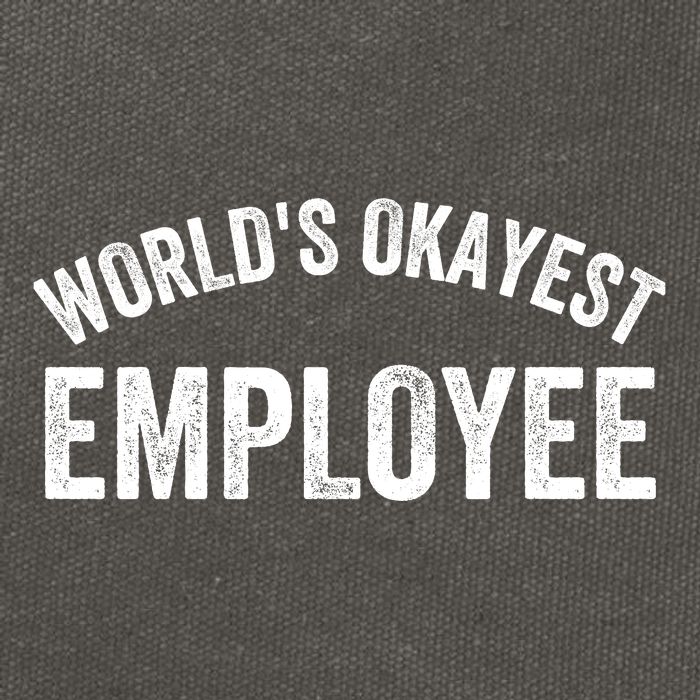 World’S Okayest Employee Funny Employee Best Employee Ever Greatest Employee Cotton Canvas Backpack