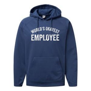 World’S Okayest Employee Funny Employee Best Employee Ever Greatest Employee Performance Fleece Hoodie