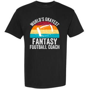 World’s Okayest Fantasy Football Coach Funny Fantasy Football Fantasy Football Garment-Dyed Heavyweight T-Shirt