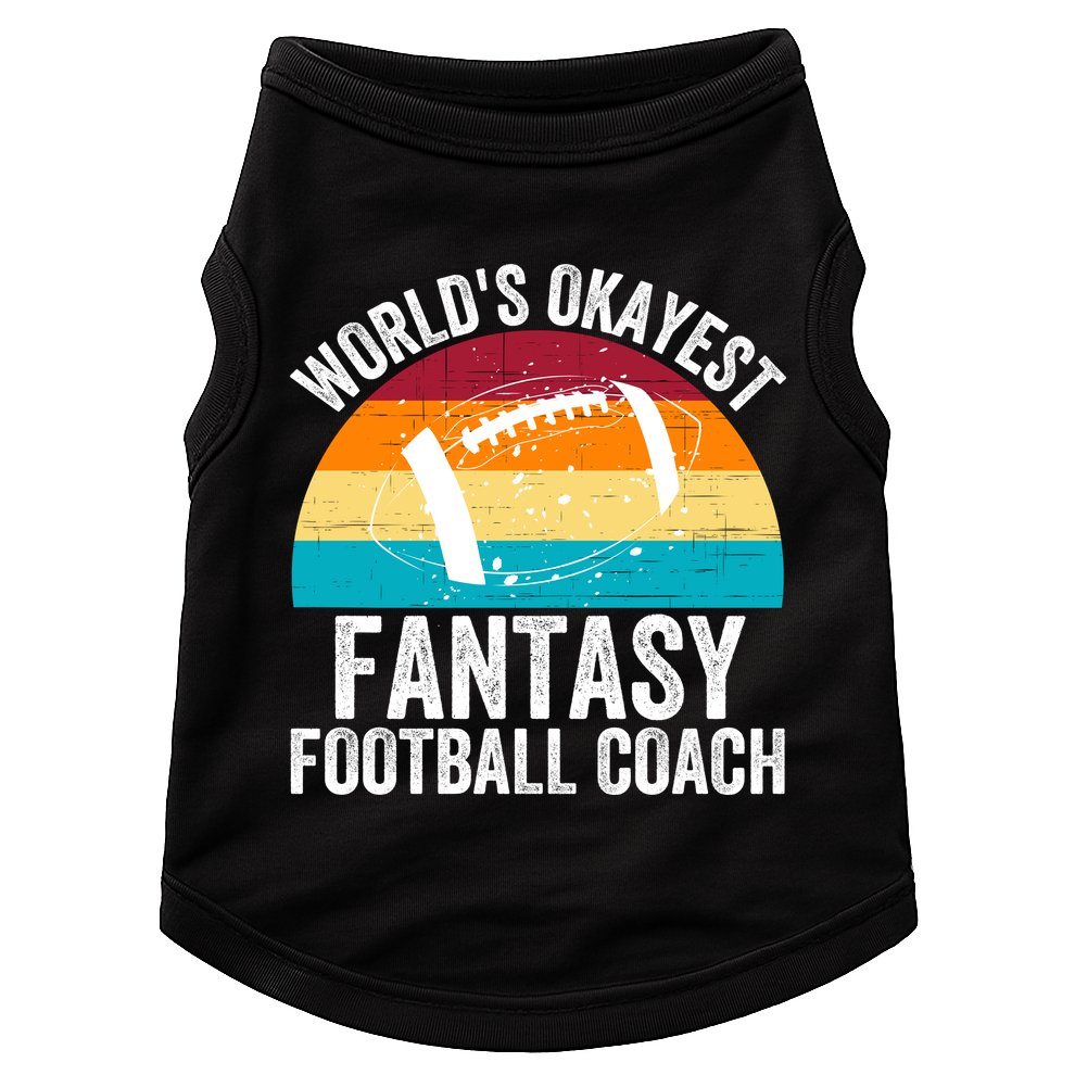 World’s Okayest Fantasy Football Coach Funny Fantasy Football Fantasy Football Doggie Tank