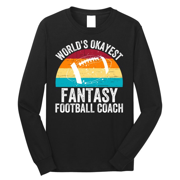 World’s Okayest Fantasy Football Coach Funny Fantasy Football Fantasy Football Long Sleeve Shirt