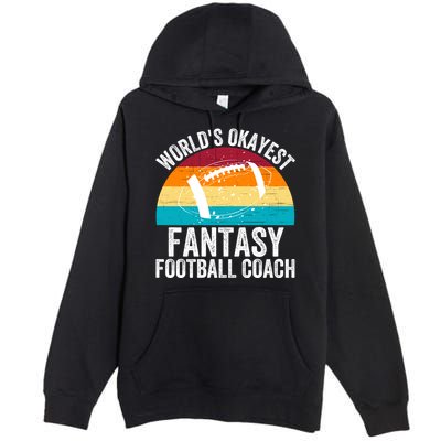 World’s Okayest Fantasy Football Coach Funny Fantasy Football Fantasy Football Premium Pullover Hoodie