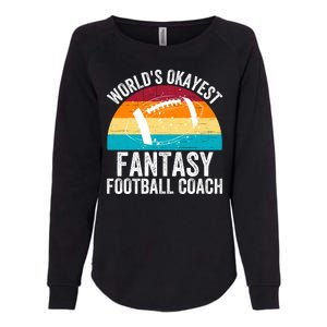 World’s Okayest Fantasy Football Coach Funny Fantasy Football Fantasy Football Womens California Wash Sweatshirt