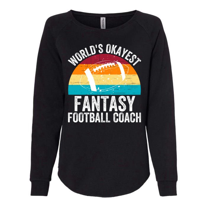 World’s Okayest Fantasy Football Coach Funny Fantasy Football Fantasy Football Womens California Wash Sweatshirt