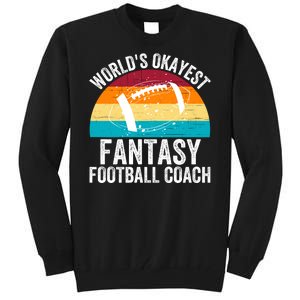 World’s Okayest Fantasy Football Coach Funny Fantasy Football Fantasy Football Tall Sweatshirt