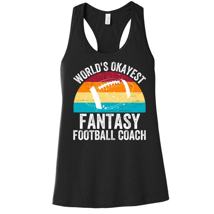 World’s Okayest Fantasy Football Coach Funny Fantasy Football Fantasy Football Women's Racerback Tank