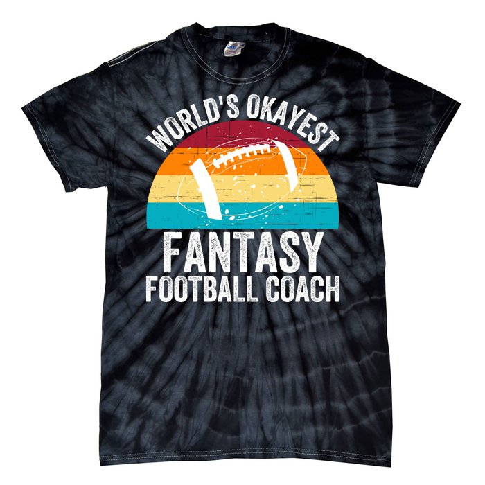 World’s Okayest Fantasy Football Coach Funny Fantasy Football Fantasy Football Tie-Dye T-Shirt