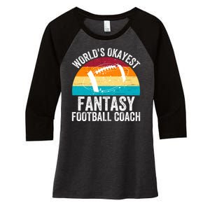 World’s Okayest Fantasy Football Coach Funny Fantasy Football Fantasy Football Women's Tri-Blend 3/4-Sleeve Raglan Shirt