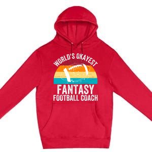 World’s Okayest Fantasy Football Coach Funny Fantasy Football Fantasy Football Premium Pullover Hoodie