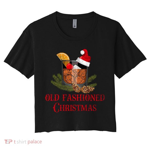 Whiskey Old Fashioned Christmas Funny Bourbon Cocktail Meaningful Gift Crop Top